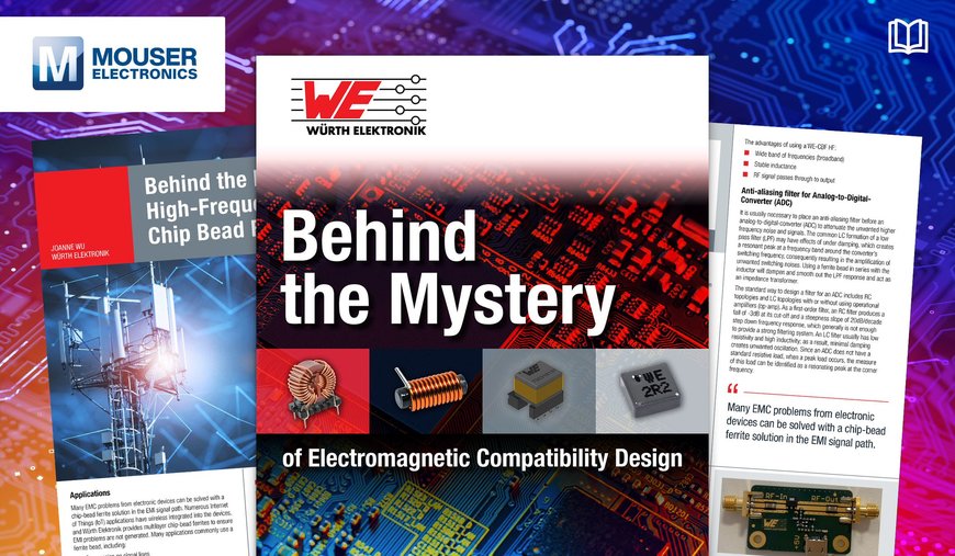 NEW EBOOK FROM WÜRTH ELEKTRONIK AND MOUSER UNTANGLES THE COMPLEXITIES OF ELECTROMAGNETIC COMPATIBILITY DESIGN